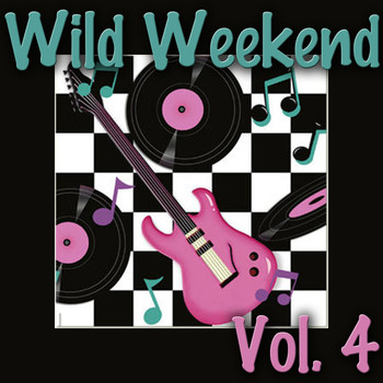 Various Artists - Wild Weekend, Vol. 4