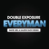 Double Exposure - Everyman (Saleem Razvi & David Mel Remix)