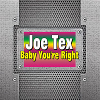 JOE TEX - Baby You're Right