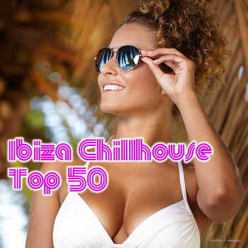 Various Artists - Ibiza Chillhouse - Top 50