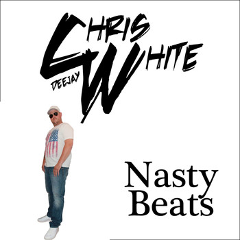 Deejay Chris White - Nasty Beats
