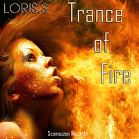 Loris.S - Trance of Fire