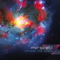 Miraceti - Through the Galaxy