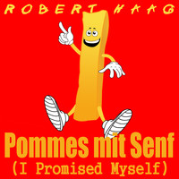 Robert Haag - Pommes mit Senf (I Promised Myself)