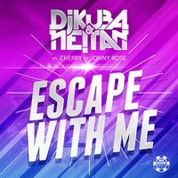 DJ KUBA & NE!TAN vs. Cherry feat. Jonny Rose - Escape with Me