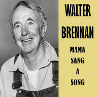 Walter Brennan - Mama Sang a Song