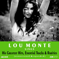 LOU MONTE - His Greatest Hits, Essential Tracks and Rarities