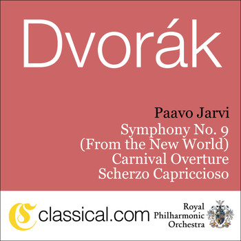 Paavo Järvi - Antonín Dvorák, Symphony No. 9 'From The New World' In E Minor, Op. 95