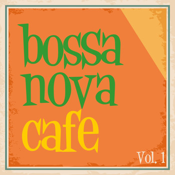 Various Artists - Bossa Nova Cafe, Vol. 1
