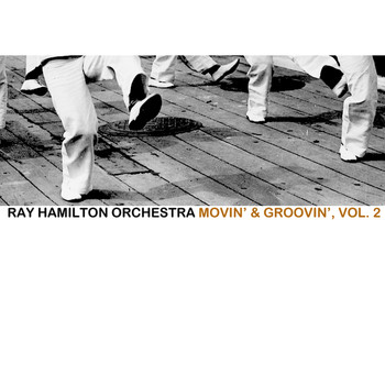 Ray Hamilton Orchestra - Movin' & Groovin', Vol. 2