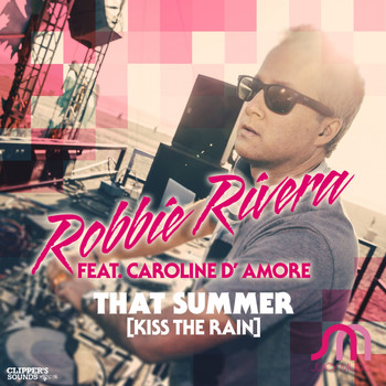 Robbie Rivera - That Summer (Kiss the Rain)