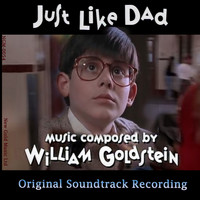 William Goldstein - Just Like Dad (Original Soundtrack)