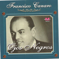 Francisco Canaro - Francisco Canaro - Ojos negros