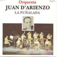 Orquesta Juan D' Arienzo - Orquesta Juan D' arienzo - La puñalada