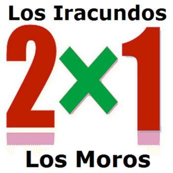 Los Iracundos & Los Moros - Los Iracundos - Los Moros 2X1
