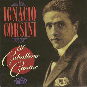 Ignacio Corsini - El caballero cantor