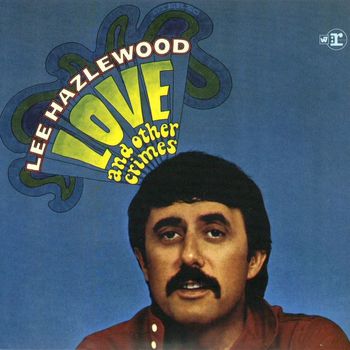 Lee Hazlewood - Love and Other Crimes