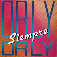Orly - Orly, Siempre Orly