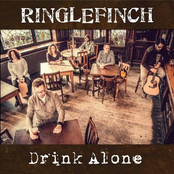 Ringlefinch - Drink Alone
