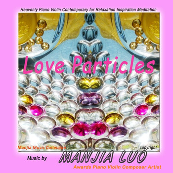 Manjia Luo - Love Particles