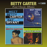 Betty Carter - Four Classic Albums (Meet Betty Carter and Ray Bryant / Out There / The Modern Sound of Betty Carter / Ray Charles and Betty Carter)