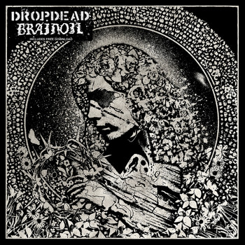 Dropdead - Dropdead / Brainoil Split