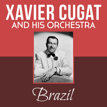 Xavier Cugat & His Orchestra - Brazil