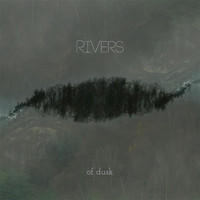 Rivers - Of Dusk