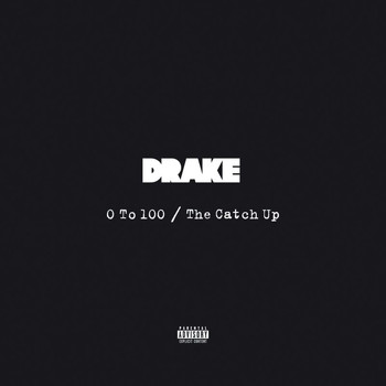 Drake - 0 To 100 / The Catch Up (Explicit)