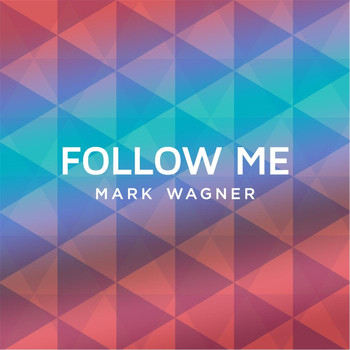 Mark Wagner - Follow Me