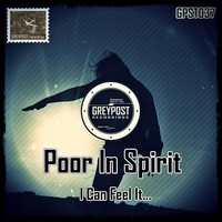 Poor In Spirit - I Can Feel It...