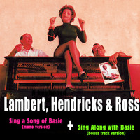 Lambert, Hendricks & Ross - Sing a Song of Basie (Mono Version) + Sing Along with Basie [Bonus Track Version]
