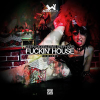 DeepVoicee - Fuckin' House Remixes