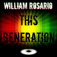 William Rosario - This Generation