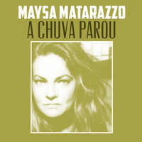 Maysa Matarazzo - A Chuva Parou
