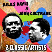 Miles Davis|John Coltrane - 2 Classic Artists - Miles Davis & John Coltrane
