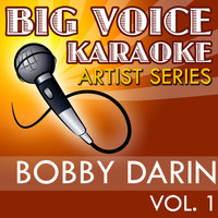 Big Voice Karaoke - Karaoke Bobby Darin, Vol. 1