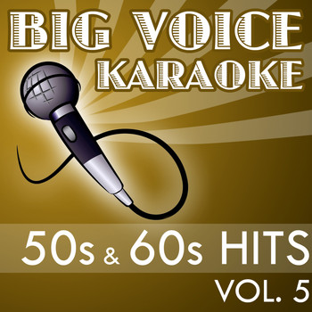 Big Voice Karaoke - Karaoke 50s & 60s Hits - Backing Tracks for Singers, Vol. 5