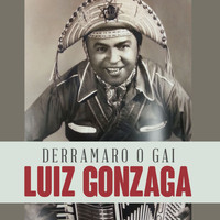 Luiz Gonzaga - Derramaro o Gai