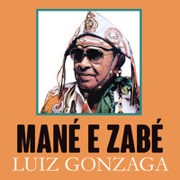 Luiz Gonzaga - Mané e Zabé