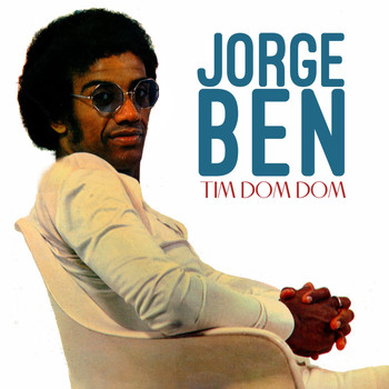 Jorge Ben - Tim Dom Dom