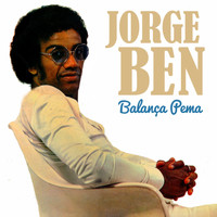 Jorge Ben - Balança Pema