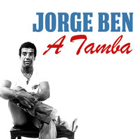 Jorge Ben - A Tamba