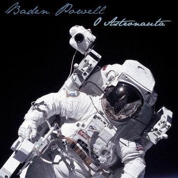 Baden Powell - O Astronauta