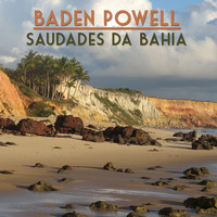 Baden Powell - Saudades da Bahia