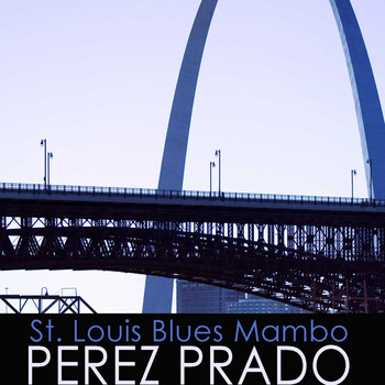 Perez Prado - St. Louis Blues Mambo