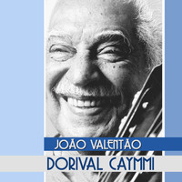 Dorival Caymmi - João Valentão