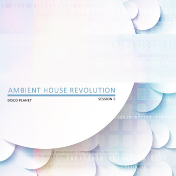 Various Artists - Ambient House Revolution, Session 6 - Disco Planet