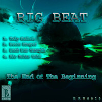 Big Beat - The End of the Beginning