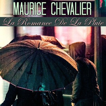 Maurice Chevalier - La Romance De La Pluie
